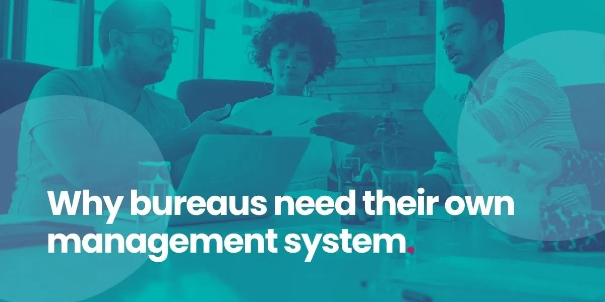 The need for specialist bureau management software